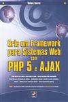 Crie Um Framework Para Sistemas Web Com Php 5 E Ajax Crie Um Framework Para Sistemas Web Com Php 5 E Ajax