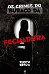 Crimes Do Buraco Da Fechadura, Os Crimes Do Buraco Da Fechadura, Os