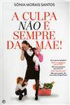 Culpa Nao E Sempre Da Mae, A Culpa Nao E Sempre Da Mae, A