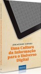 Cultura Da Informacao Para O Universo Digital, Uma Cultura Da Informacao Para O Universo Digital, Uma