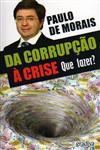 Da Corrupcao A Crise Da Corrupcao A Crise