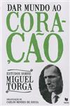 Dar Mundo Ao Coracao Dar Mundo Ao Coracao
