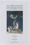 De Mario Cesariny Para Artur Manuel Cruzeiro Seixas De Mario Cesariny Para Artur Manuel Cruzeiro Seixas