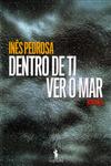 Dentro De Ti Ver O Mar Dentro De Ti Ver O Mar