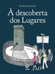 Descoberta Dos Lugares, A Descoberta Dos Lugares, A