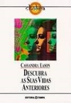 Descubra As Suas Vidas Anteriores Descubra As Suas Vidas Anteriores
