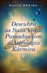 Descubra As Suas Vidas Passadas Com A Astrologia Karmica Descubra As Suas Vidas Passadas Com A Astrologia Karmica