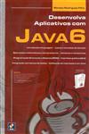 Desenvolva Aplicativos Com Java 6 Desenvolva Aplicativos Com Java 6