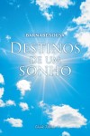 Destinos De Um Sonho Destinos De Um Sonho