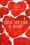 Deve Ser Isto O Amor Deve Ser Isto O Amor