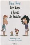 Dez Anos E Ainda De Fraldas Dez Anos E Ainda De Fraldas