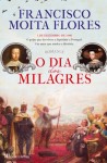 Dia Dos Milagres, O Dia Dos Milagres, O