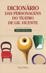Dicionario Das Personagens Do Teatro De Gil Vicente Dicionario Das Personagens Do Teatro De Gil Vicente