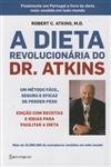 Dieta Revolucionaria Do Dr Atkins, A Dieta Revolucionaria Do Dr Atkins, A