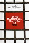Dino Matrosse Na Mira Da Pide Dino Matrosse Na Mira Da Pide
