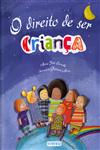 Direito De Ser Crianca, O Direito De Ser Crianca, O