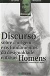 Discurso Sobre A Origem E Os Fundamentos Da Desigualdade Entre Os Homens Discurso Sobre A Origem E Os Fundamentos Da Desigualdade Entre Os Homens
