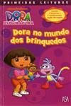 Dora No Mundo Dos Brinquedos Dora No Mundo Dos Brinquedos