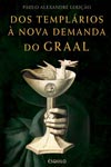 Dos Templarios A Nova Demanda Do Graal Dos Templarios A Nova Demanda Do Graal