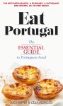 Eat Portugal - The Essential Guide Eat Portugal - The Essential Guide