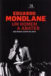 Eduardo Mondlane Um Homem A Abater Eduardo Mondlane Um Homem A Abater