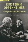 Einstein E Oppenheimer O Significado Do Genio Einstein E Oppenheimer O Significado Do Genio