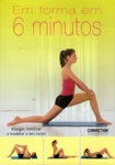 Em Forma Em 6 Minutos Em Forma Em 6 Minutos