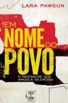 Em Nome Do Povo O Massacre Que Angola Silenciou Em Nome Do Povo O Massacre Que Angola Silenciou