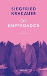 Empregados, Os Empregados, Os