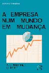 Empresa Num Mundo Em Mudanca, A Empresa Num Mundo Em Mudanca, A