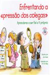 Enfrentando A Pressao Dos Colegas Enfrentando A Pressao Dos Colegas