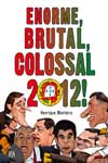 Enorme Brutal Colossal Enorme Brutal Colossal