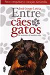 Entre Caes E Gatos Os Animais Da Minha Vida Entre Caes E Gatos Os Animais Da Minha Vida