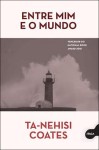 Entre Mim E O Mundo Entre Mim E O Mundo