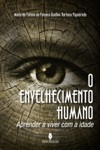 Envelhecimento Humano, O Envelhecimento Humano, O