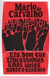 Era Bom Que Trocassemos Umas Ideias Sobre O Assunto Era Bom Que Trocassemos Umas Ideias Sobre O Assunto