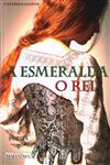 Esmeralda O Rei, A Esmeralda O Rei, A