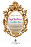 Espelho Meu Espelho Teu Espelho Meu Espelho Teu