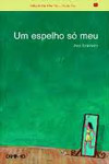 Espelho So Meu, Um Espelho So Meu, Um