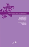 Essencia Da Vida Consagrada, A Essencia Da Vida Consagrada, A
