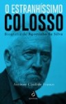 Estranhissimo Colosso, O Estranhissimo Colosso, O