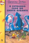 Estranho Caso Do Choco Gigante, O Estranho Caso Do Choco Gigante, O