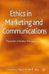 Ethics In Marketing And Communications - Towards A Global Perspective Ethics In Marketing And Communications - Towards A Global Perspective