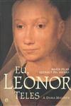 Eu Leonor Teles A Dama Maldita Eu Leonor Teles A Dama Maldita