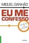 Eu Me Confesso Eu Me Confesso