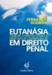 Eutanasia Homicidio A Pedido Da Vitima E Os Problemas De Comparticipacao Em Direito Penal Eutanasia Homicidio A Pedido Da Vitima E Os Problemas De Comparticipacao Em Direito Penal