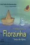 Fantastica Historia De Florzinha Gota De Agua, A Fantastica Historia De Florzinha Gota De Agua, A