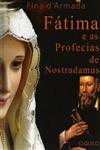 Fatima E As Profecias De Nostradamus Fatima E As Profecias De Nostradamus