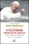 Felicidade Treina-se Em Cada Dia, A Felicidade Treina-se Em Cada Dia, A