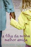 Filha Da Minha Melhor Amiga, A Filha Da Minha Melhor Amiga, A